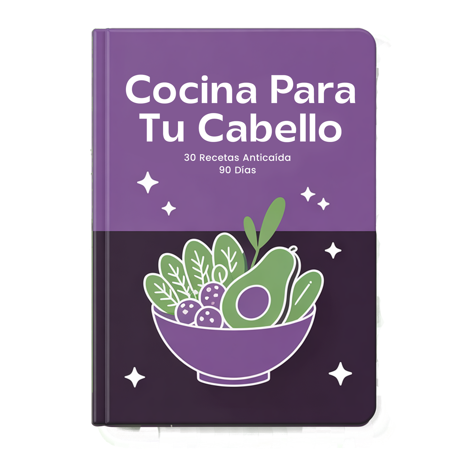 Cocina Para Tu Cabello: 30 Recetas Anticaída